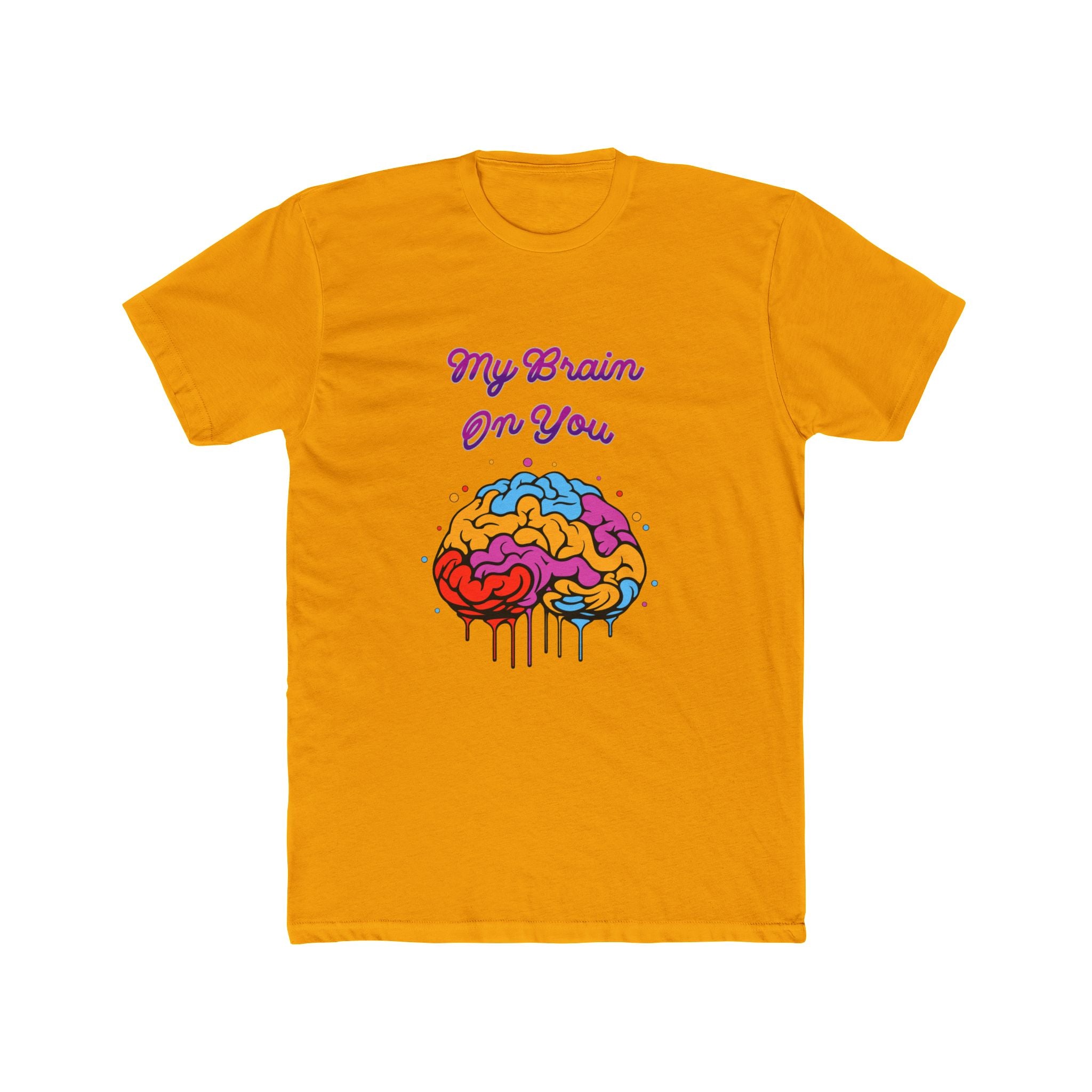 My Brain On You - Unisex Cotton Crew Tee (Front) - Damned Threads